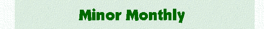 Minor Monthly